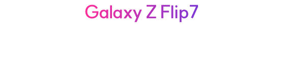 Galaxy Z Flip7 최대 100% 할인